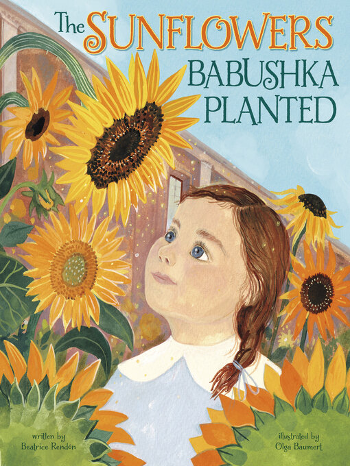 Title details for The Sunflowers Babushka Planted by Beatrice Rendón - Available